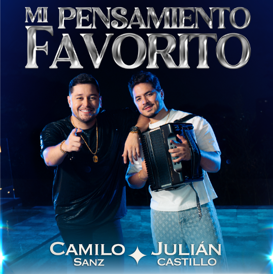 CAMILO SANZ Y JULIAN CASTILLO LANZAN “MI PENSAMIENTO FAVORITO”